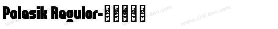 Palesik Regular字体转换